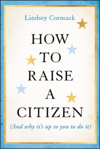 how to raise a citizen